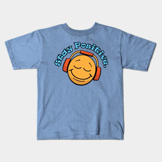 Stay Positive Happy Face with Headphones Kids T-Shirt by hobrath